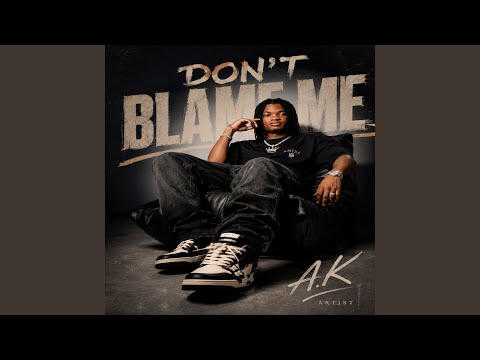 Don't blame me