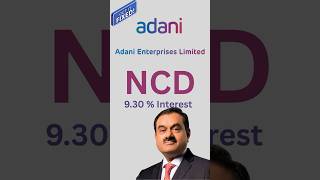 Adani Enterprises NCD Debenture of Rs.1000/- crore rupees. ( 500 Base   500 Green Shoe ).