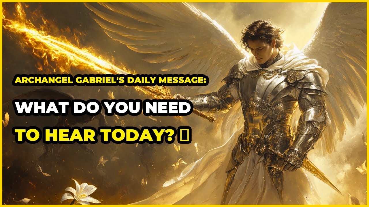 Gabriel's Message Archangel Gabriel's Daily Message: What Do You Need to Hear Today? 👂 ...