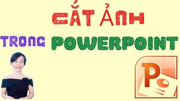 Cắt ảnh trong PowerPoint thật đơn giản | Nguyễn Huệ