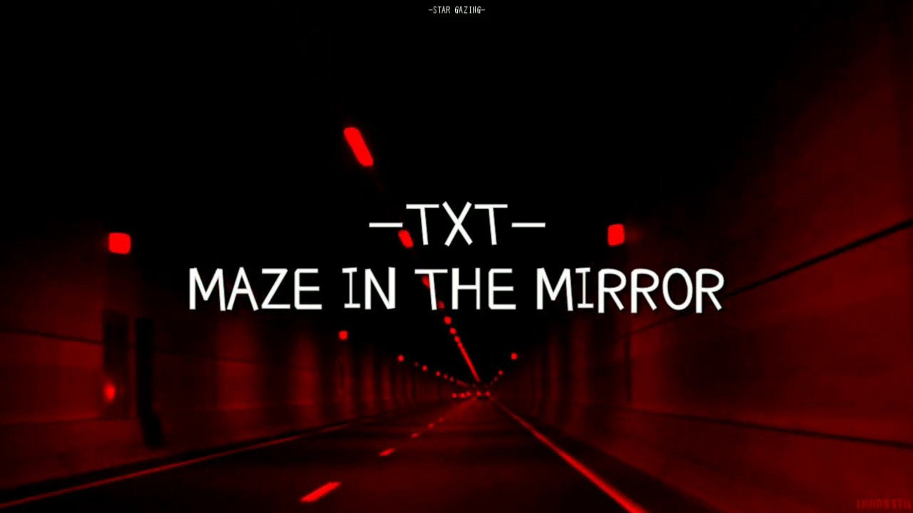 TXT MAZE IN THE MIRROR INDO LIRIK YouTube