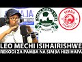 LEO MECHI AIHAIRISHWI PAMBA Vs SIMBA VIKOSI VYAO HIVI HAPA