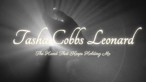 Thumbnail of The Hand That Keeps Holding Me - Tasha Cobbs Leonard (Lyrics)