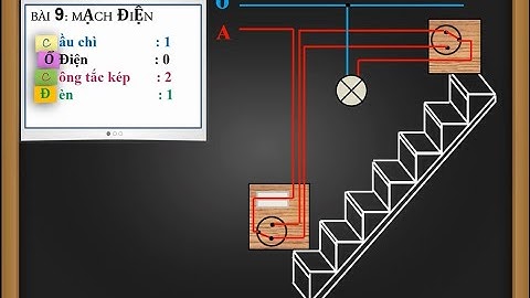 Bài 9 công nghệ 9 sơ đồ thực hành sơ đồ lắp đặt mạch đèn 2 công tắc kếp đk 1 đèn, mạch đèn cầu thang