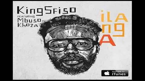 Kingsfiso - Ilanga feat Mbuso Khoza