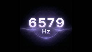 ⒽⓏ|  6579 HZ FREQUENCY Pure Tone 1 Hour NO VOICE FOR MEDITATION, TESTING