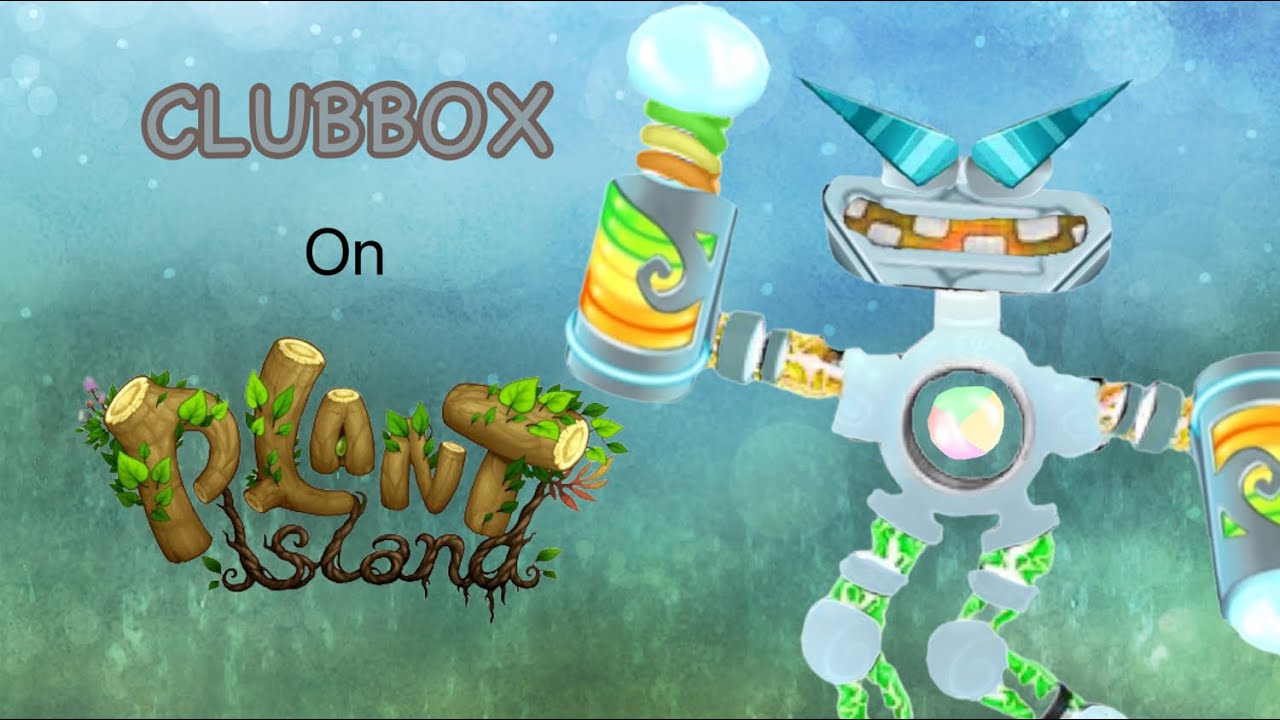 (What if) the clubbox monster was on plant island 