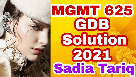 MGMT625 GDB Solution 2021 with Sadia Tariq