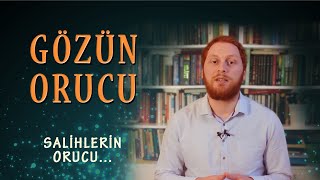 Gözün Orucu - Uğur Türker Salihlerin Orucu