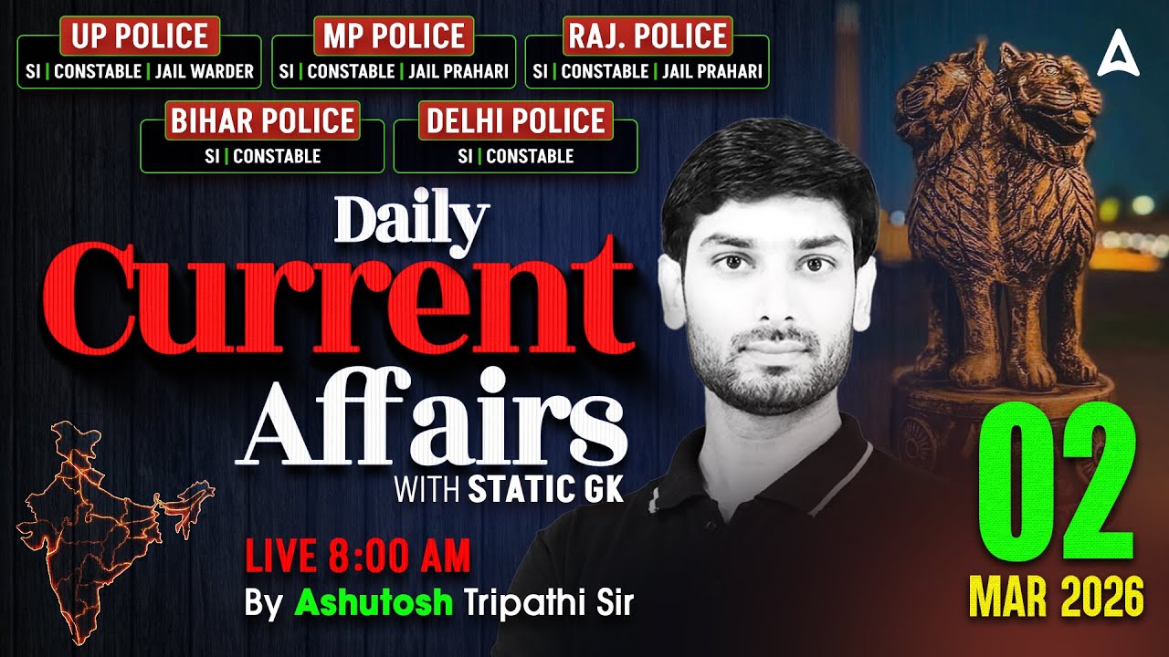 Current Affairs Today | 2 March Current Affairs 2026 | UP Police/SI Current Affairs By Ashutosh Sir