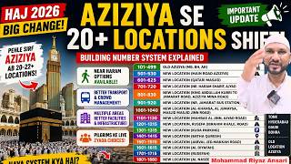 Haj 2026 Big Change 😲 | Aziziya Se 20+ Locations Shift | Building No System Explained | Pros &amp; Cons