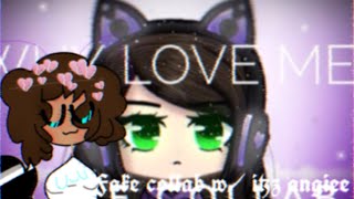 #itzangiieeWLMFC //💫𝚠𝚑𝚢 𝚕𝚘𝚟𝚎 𝚖𝚎 //𝚖𝚎𝚖𝚎💫//gacha/animation💫