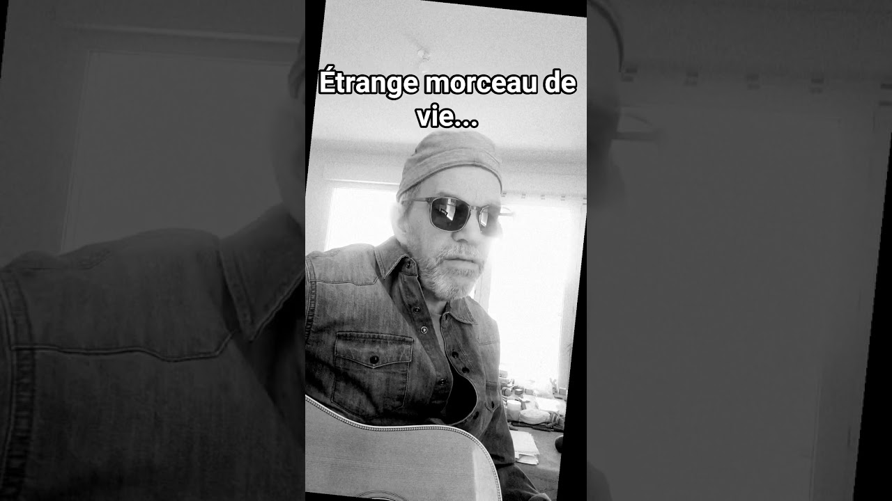 Étrange morceau de vie 