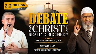 Debate: Dr Zakir Naik v/s Pastor Ruknuddin Pio: Was Christ(pbuh) Really Crucified? Q&A