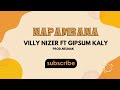 VILLY NIZER NAPAMBANA AUDIO FT GIPSUM KALY