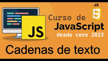 Curso completo de JavaScript desde cero | CADENAS DE TEXTO (video 15)