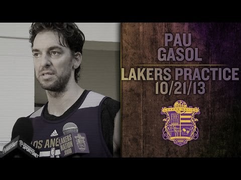 Lakers Practice: Pau Gasol Says He Feels Better Physically This Year