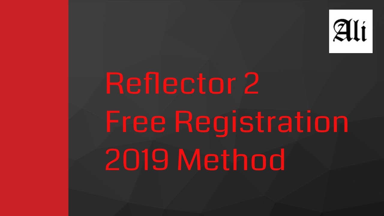 Reflector 2 Registration with Serial key Free 2019