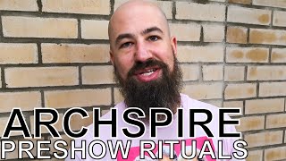 Archspire - PRESHOW RITUALS Ep. 472