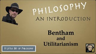 Bentham and Utilitarianism
