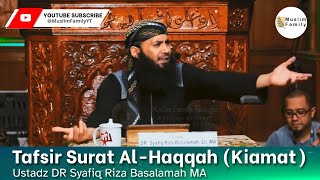 Tafsir Surat Al-Haqqah (Kiamat) | Ustadz Syafiq Riza Basalamah