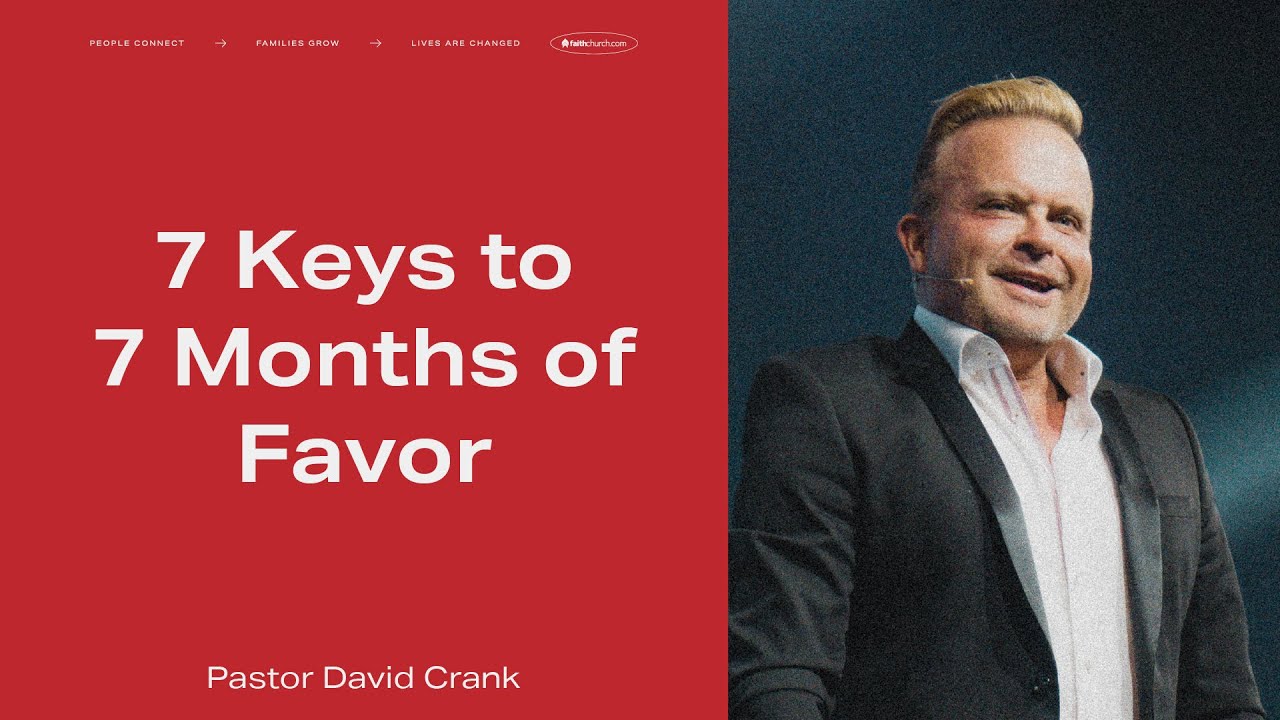 7 Keys to 7 Months of Favor | Pastor David Crank | FaithChurch.com