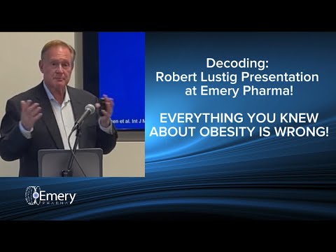 Why Everything You Knew About Obesity Is Wrong | Dr. Robert Lustig on Sugar & Metabolic Syndrome - video from Emery Pharma