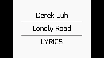 Derek Luh - Lonely Road (LYRICS)
