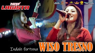 WISO TRESNO | INDAH FORTUNA | NEW LAGISTA | LIVE NGRONGGOT