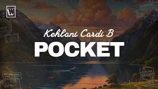 Kehlani, Cardi B - Pocket (Lyrics)