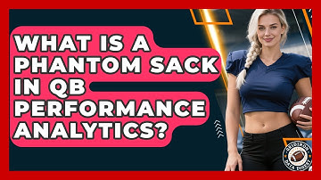 What Is A Phantom Sack In QB Performance Analytics? - Gridiron Data Digest