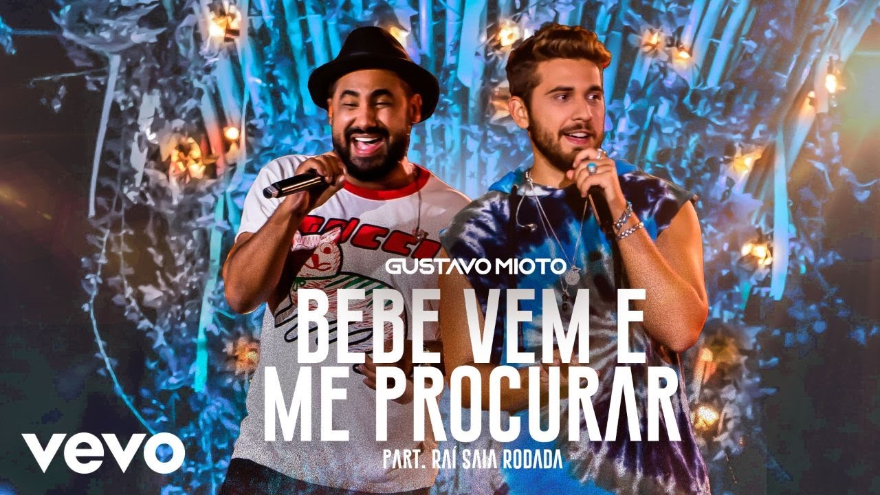 Gustavo Mioto, Raí Saia Rodada - Bebe E Vem Me Procurar - YouTube
