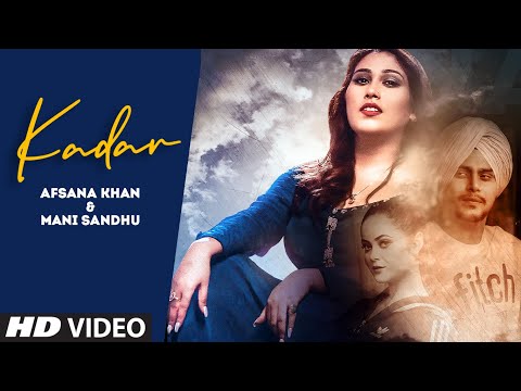 T Series Releases "Kadar" by Mani Sandhu, Afsana Khan - LAtest Punjabi Song