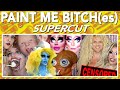 Paint Me Bitch(es) Super Cut