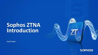 Understanding Sophos Zero Trust Network Access (ZTNA): An Introduction in Arabic