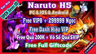 《H5 Game》Naruto H5 VH - Free VIP8 + 299.999K KNB + Full Giftcode - IOS & Android & PC #2365 screenshot 4