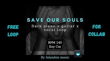 [FREE LOOP] Dark piano x guitar x vocal loop "Save Our Souls" BPM 140 key Cm