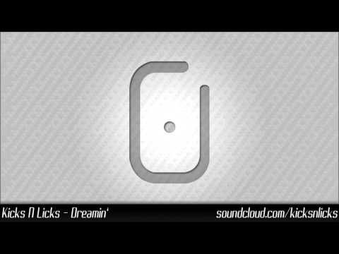 Kicks N Licks - Dreamin