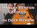 Harley Benton Aeolus In Deep Review