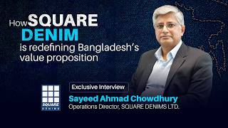How Square Denim is redefining Bangladesh’s value proposition