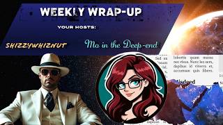 Weekly Round up With SWN and Mo Aug 14