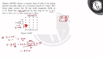 Figure (38-E5) shows a square loop of side \( 5 \mathrm{~cm} \) being moved towards right at a c...