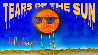 Tears of the Sun - Titty Bingo - Music Video