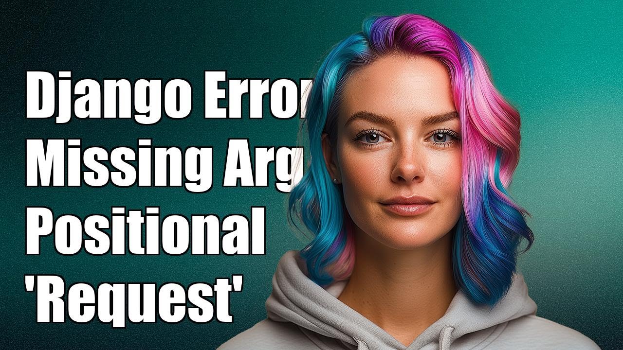 Django - missing 1 required positional argument: 'request' - YouTube