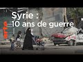 Syrie : dix ans de guerre - Le Dessous des cartes | ARTE