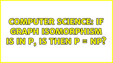 Computer Science: If graph isomorphism is in P, is then P = NP?
