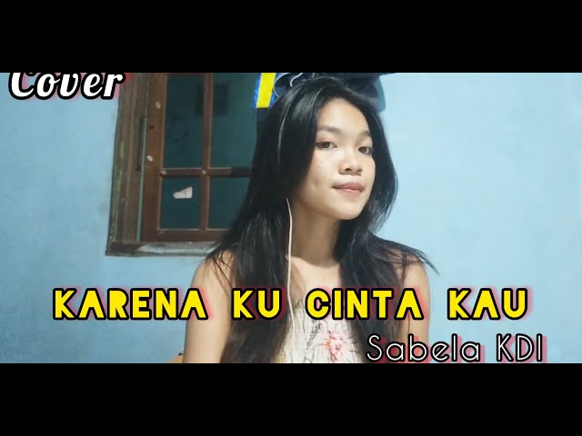 KARENA KUCINTA KAU || BCL - Sabela KDI (Cover musik,karaoke version) class=