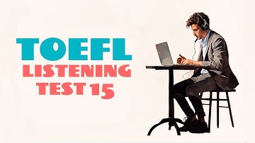 TOEFL LISTENING PRACTICE TEST 15 | NEW (2025), with answers