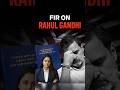 FIR on Rahul Gandhi #legal #law #legalseries #legalnews #rahulgandhi