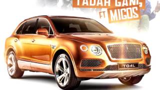 Tadah Gang ft. Migos - Park The Bentley